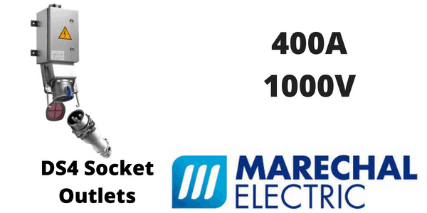 Marechal DS4 400Amps Socket Outlets – 1000V IP54/67 IK09 High Current Plugs & Sockets